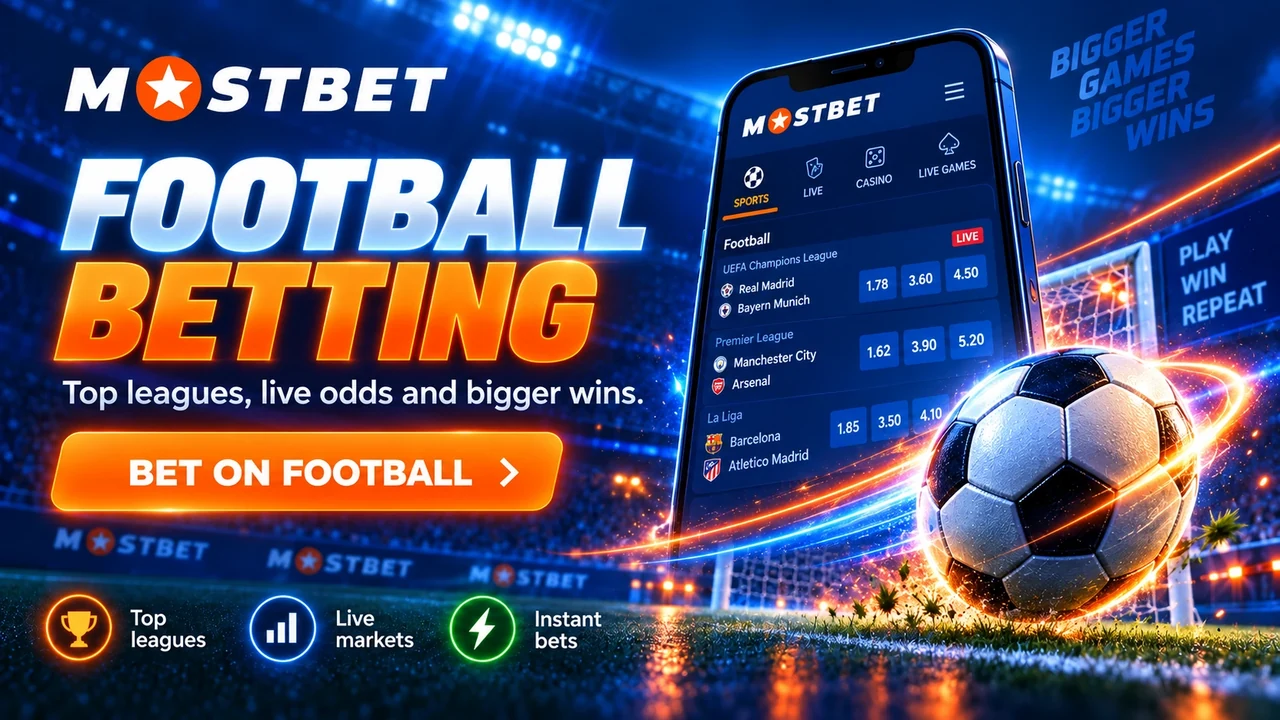 Mostbet फुटबॉल बेटिंग: EPL, ISL और Champions League